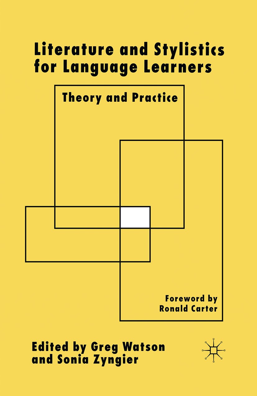 Titlebook: Literature and Stylistics for Language Learners; Theory and Practice Greg Watson,Sonia Zyngier Book 2007 Palgrave Macmillan, a division of Titlebook: Literature and Stylistics for Language Learners; Theory and Practice Greg Watson,Sonia Zyngier Book 2007 Palgrave Macmillan, a division of