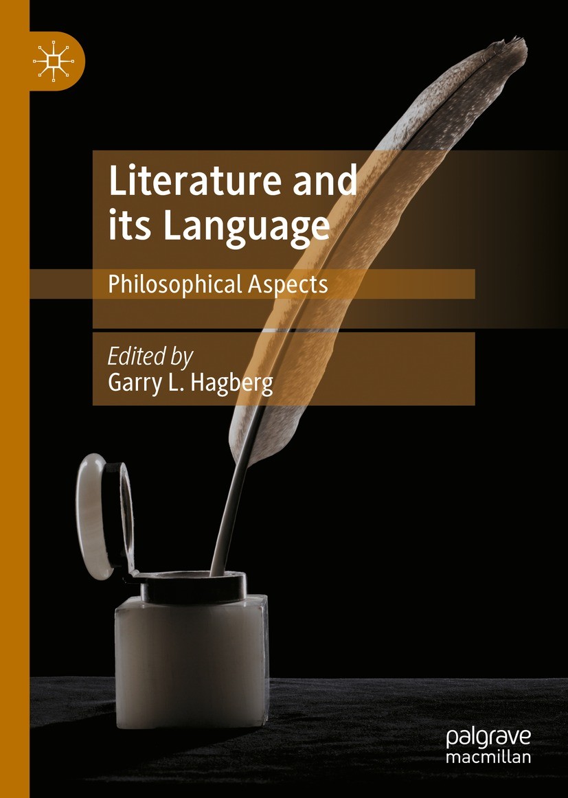 Titlebook: Literature and its Language; Philosophical Aspect Garry L. Hagberg Book 2022 The Editor(s) (if applicable) and The Author(s), under exclusi Titlebook: Literature and its Language; Philosophical Aspect Garry L. Hagberg Book 2022 The Editor(s) (if applicable) and The Author(s), under exclusi