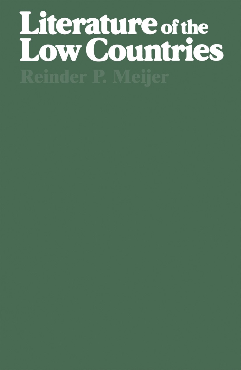Titlebook: Literature of the Low Countries; A Short History of D Reinder P. Meijer Book 1978 Reinder P. Meijer 1978 Africa.African.English.English lit Titlebook: Literature of the Low Countries; A Short History of D Reinder P. Meijer Book 1978 Reinder P. Meijer 1978 Africa.African.English.English lit