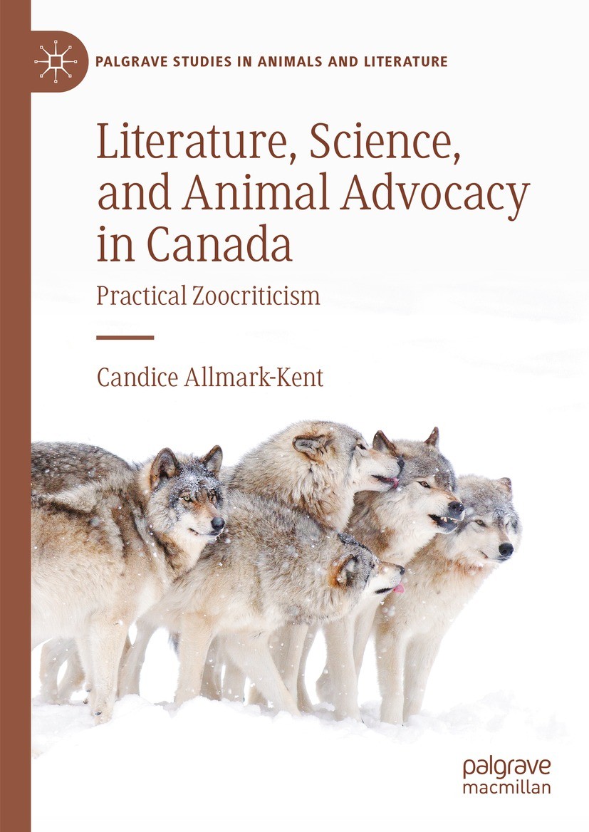 Titlebook: Literature, Science, and Animal Advocacy in Canada; Practical Zoocritici Candice Allmark-Kent Book 2023 The Editor(s) (if applicable) and T Titlebook: Literature, Science, and Animal Advocacy in Canada; Practical Zoocritici Candice Allmark-Kent Book 2023 The Editor(s) (if applicable) and T