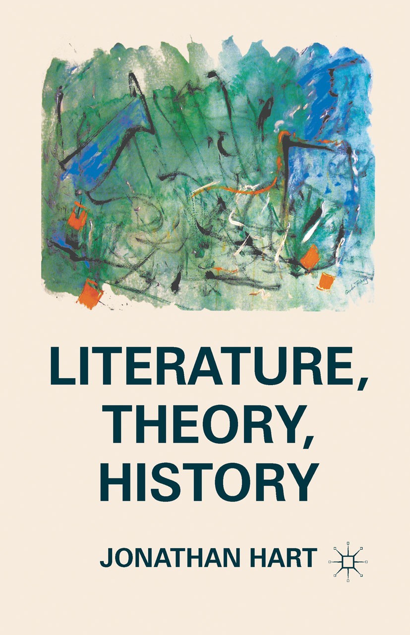 Titlebook: Literature, Theory, History; Jonathan Hart Book 2011 Jonathan Locke Hart 2011 Close reading.culture.gender.poetry.rhetoric Titlebook: Literature, Theory, History; Jonathan Hart Book 2011 Jonathan Locke Hart 2011 Close reading.culture.gender.poetry.rhetoric