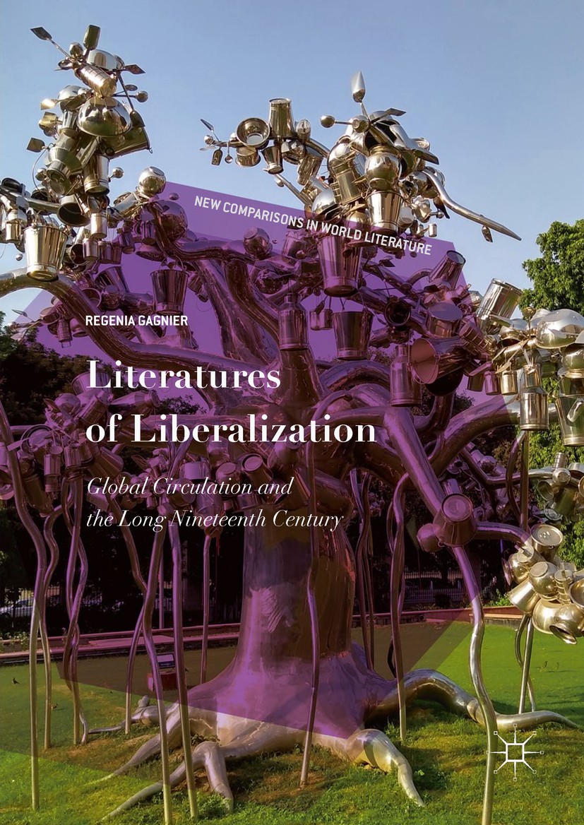 Titlebook: Literatures of Liberalization; Global Circulation a Regenia Gagnier Book 2018 The Editor(s) (if applicable) and The Author(s), under exclus Titlebook: Literatures of Liberalization; Global Circulation a Regenia Gagnier Book 2018 The Editor(s) (if applicable) and The Author(s), under exclus