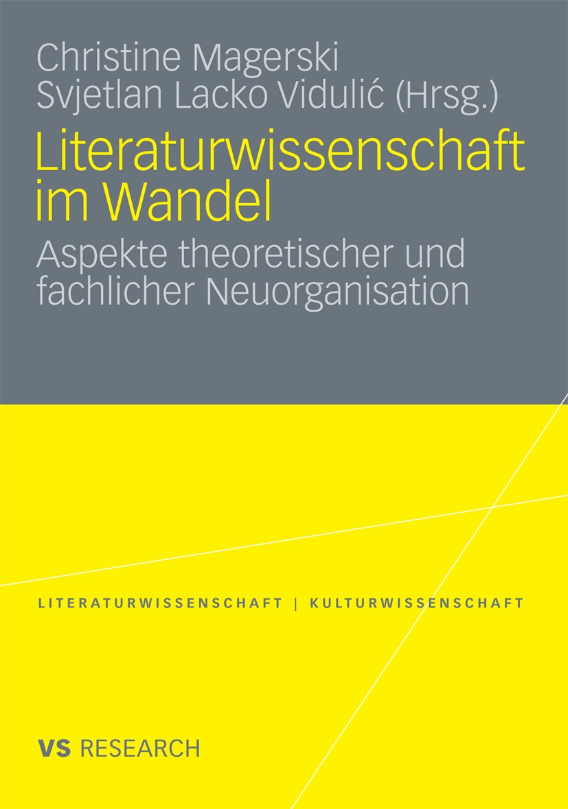Titlebook: Literaturwissenschaft im Wandel; Aspekte theoretische Christine Magerski,Svjetlan Lacko Vidulić Book 2009 VS Verlag für Sozialwissenschafte Titlebook: Literaturwissenschaft im Wandel; Aspekte theoretische Christine Magerski,Svjetlan Lacko Vidulić Book 2009 VS Verlag für Sozialwissenschafte