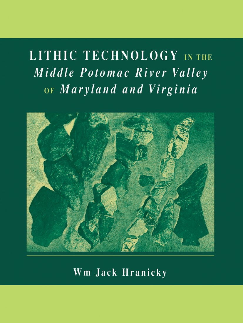 Titlebook: Lithic Technology in the Middle Potomac River Valley of Maryland and Virginia; Wm Jack Hranicky Book 2002 Springer Science+Business Media Titlebook: Lithic Technology in the Middle Potomac River Valley of Maryland and Virginia; Wm Jack Hranicky Book 2002 Springer Science+Business Media