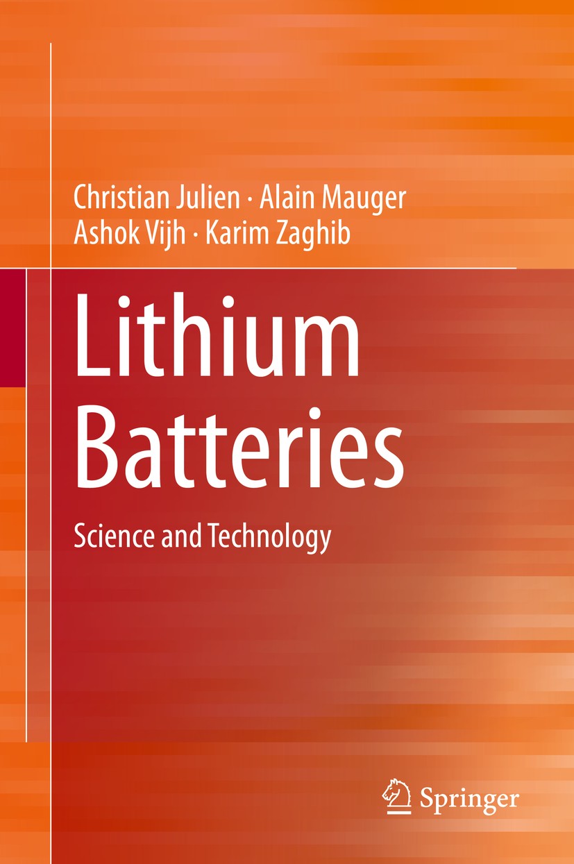 Titlebook: Lithium Batteries; Science and Technolo Christian Julien,Alain Mauger,Karim Zaghib Book 2016 Springer International Publishing Switzerland Titlebook: Lithium Batteries; Science and Technolo Christian Julien,Alain Mauger,Karim Zaghib Book 2016 Springer International Publishing Switzerland