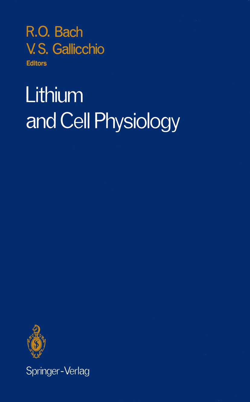 Titlebook: Lithium and Cell Physiology; Ricardo O. Bach (President and Manager),Vincent S. Book 1990 Springer-Verlag New York Inc. 1990 cell.cell phy Titlebook: Lithium and Cell Physiology; Ricardo O. Bach (President and Manager),Vincent S. Book 1990 Springer-Verlag New York Inc. 1990 cell.cell phy