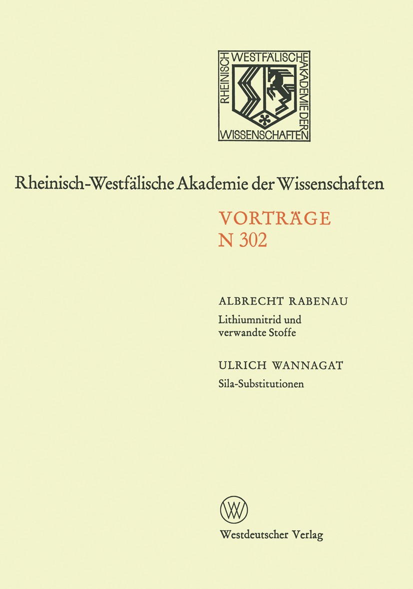Titlebook: Lithiumnitrid und verwandte Stoffe, Ihre wissenschaftliche und praktische Bedeutung. Sila-Substituti; Albrecht Rabenau,Ulrich Wannagat Boo Titlebook: Lithiumnitrid und verwandte Stoffe, Ihre wissenschaftliche und praktische Bedeutung. Sila-Substituti; Albrecht Rabenau,Ulrich Wannagat Boo