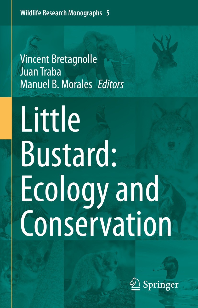 Titlebook: Little Bustard: Ecology and Conservation; Vincent Bretagnolle,Juan Traba,Manuel B. Morales Book 2022 Springer Nature Switzerland AG 2022 T Titlebook: Little Bustard: Ecology and Conservation; Vincent Bretagnolle,Juan Traba,Manuel B. Morales Book 2022 Springer Nature Switzerland AG 2022 T