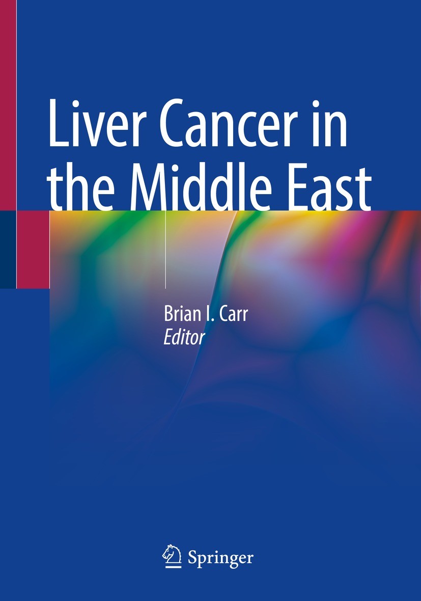 Titlebook: Liver Cancer in the Middle East; Brian I. Carr Book 2021 The Editor(s) (if applicable) and The Author(s), under exclusive license to Sprin Titlebook: Liver Cancer in the Middle East; Brian I. Carr Book 2021 The Editor(s) (if applicable) and The Author(s), under exclusive license to Sprin