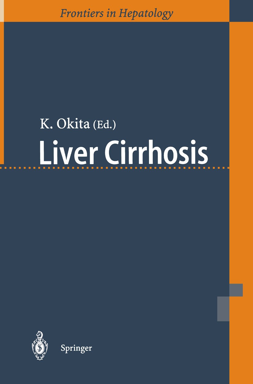 Titlebook: Liver Cirrhosis; Kiwamu Okita (Professor and Chairman) Conference proceedings 2001 Springer Japan 2001 Hepatic fibrosis.Hepatic stellate c Titlebook: Liver Cirrhosis; Kiwamu Okita (Professor and Chairman) Conference proceedings 2001 Springer Japan 2001 Hepatic fibrosis.Hepatic stellate c