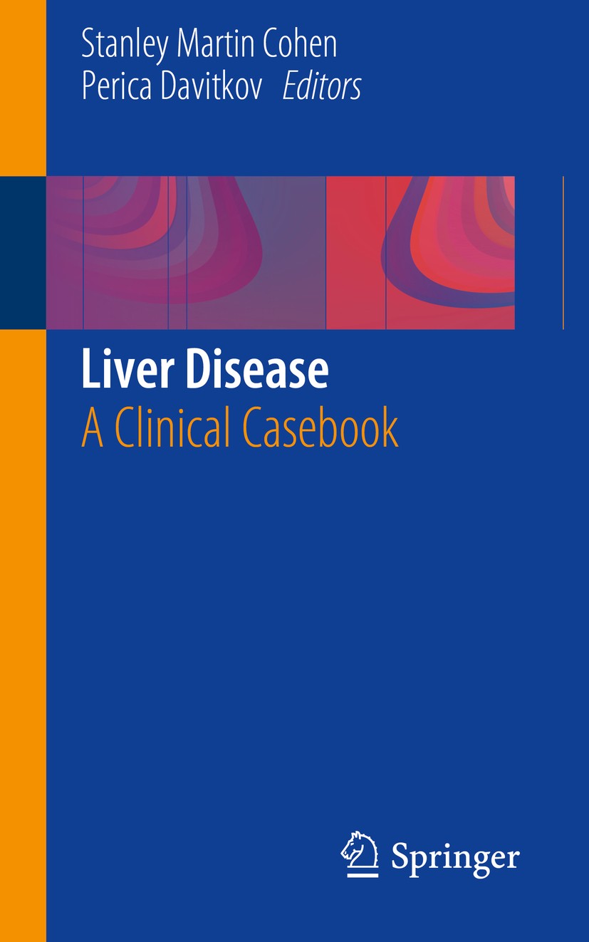 Titlebook: Liver Disease; A Clinical Casebook Stanley Martin Cohen,Perica Davitkov Book 2019 Springer Nature Switzerland AG 2019 hepatitis.NAFLD.DILI. Titlebook: Liver Disease; A Clinical Casebook Stanley Martin Cohen,Perica Davitkov Book 2019 Springer Nature Switzerland AG 2019 hepatitis.NAFLD.DILI.