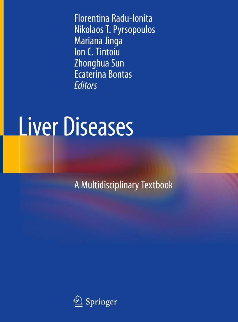 Titlebook: Liver Diseases; A Multidisciplinary Florentina Radu-Ionita,Nikolaos T. Pyrsopoulos,Eca Textbook 2020 Springer Nature Switzerland AG 2020 l Titlebook: Liver Diseases; A Multidisciplinary Florentina Radu-Ionita,Nikolaos T. Pyrsopoulos,Eca Textbook 2020 Springer Nature Switzerland AG 2020 l