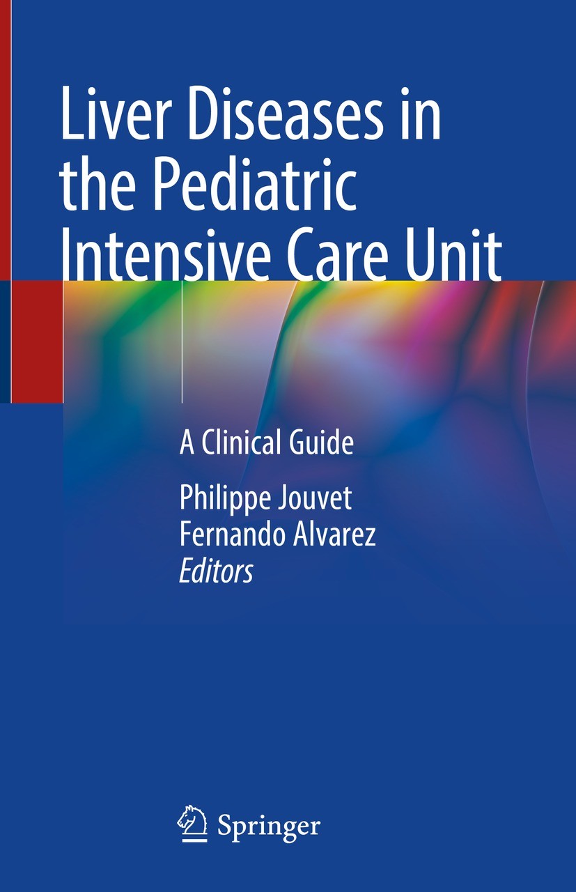 Titlebook: Liver Diseases in the Pediatric Intensive Care Unit; A Clinical Guide Philippe Jouvet,Fernando Alvarez Book 2021 The Editor(s) (if applicab Titlebook: Liver Diseases in the Pediatric Intensive Care Unit; A Clinical Guide Philippe Jouvet,Fernando Alvarez Book 2021 The Editor(s) (if applicab