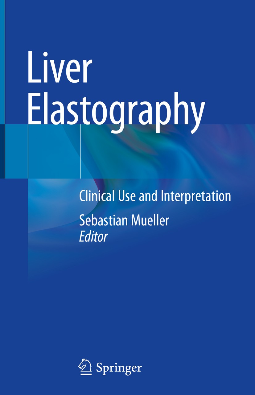 Titlebook: Liver Elastography; Clinical Use and Int Sebastian Mueller Book 2020 Springer Nature Switzerland AG 2020 liver stiffness.liver fibrosis.cir Titlebook: Liver Elastography; Clinical Use and Int Sebastian Mueller Book 2020 Springer Nature Switzerland AG 2020 liver stiffness.liver fibrosis.cir