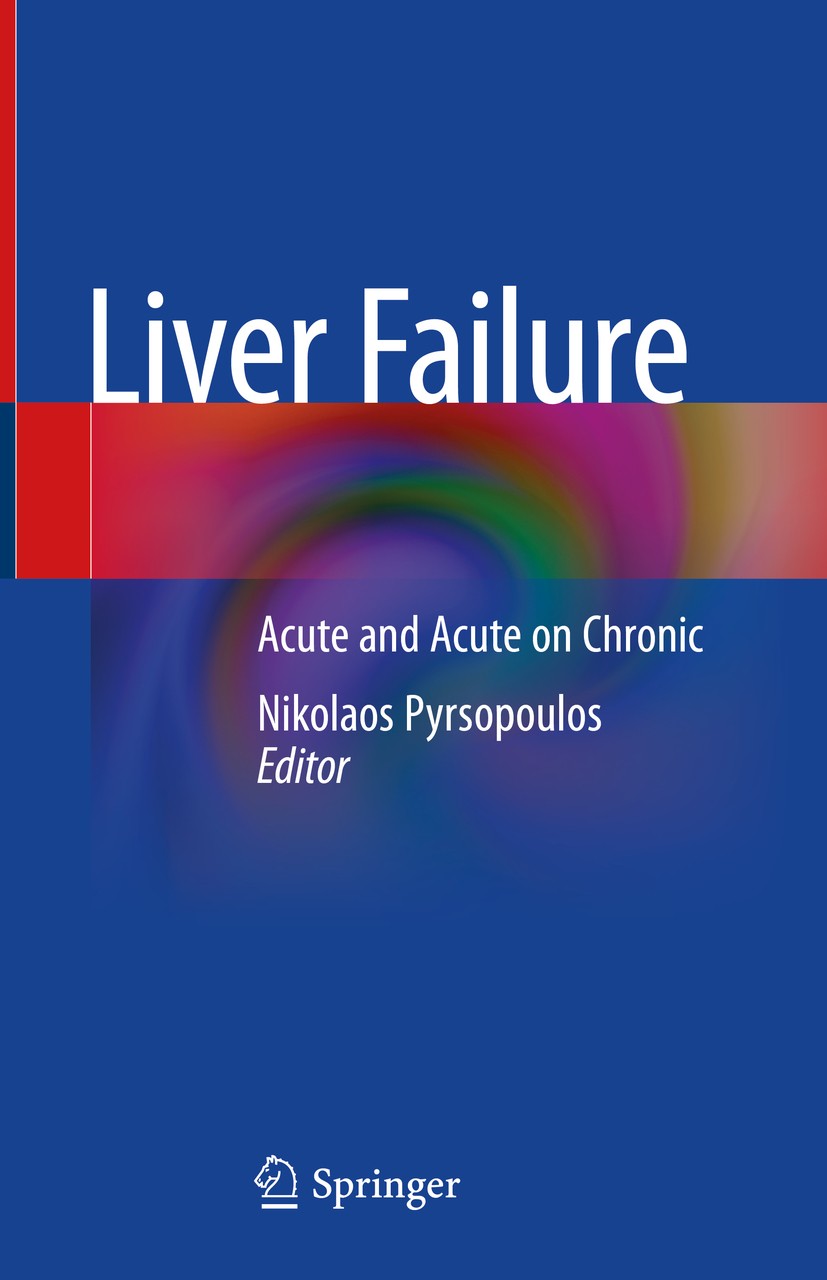 Titlebook: Liver Failure; Acute and Acute on Nikolaos Pyrsopoulos Textbook 2020 Springer Nature Switzerland AG 2020 surgery.acute liver failure.live Titlebook: Liver Failure; Acute and Acute on Nikolaos Pyrsopoulos Textbook 2020 Springer Nature Switzerland AG 2020 surgery.acute liver failure.live