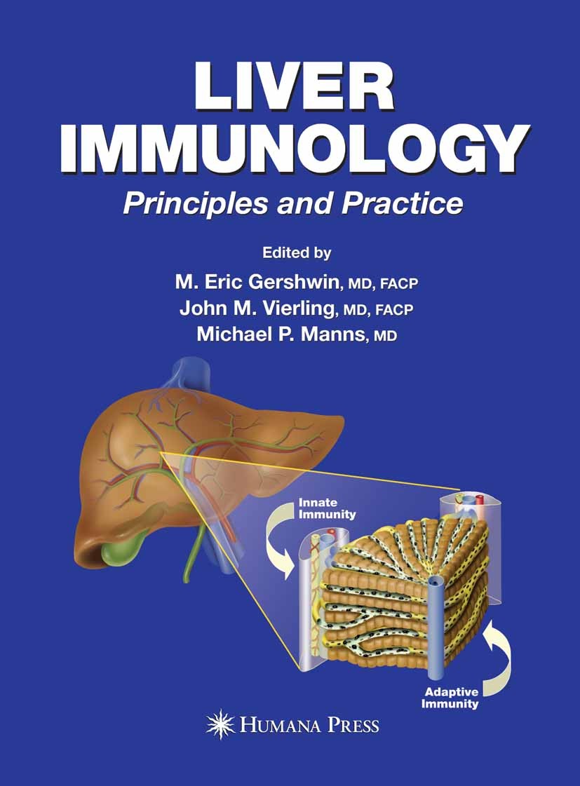 Titlebook: Liver Immunology; Principles and Pract M. Eric Gershwin,John M. Vierling,Michael P. Manns Book 20071st edition Humana Press 2007 Antigen.au Titlebook: Liver Immunology; Principles and Pract M. Eric Gershwin,John M. Vierling,Michael P. Manns Book 20071st edition Humana Press 2007 Antigen.au