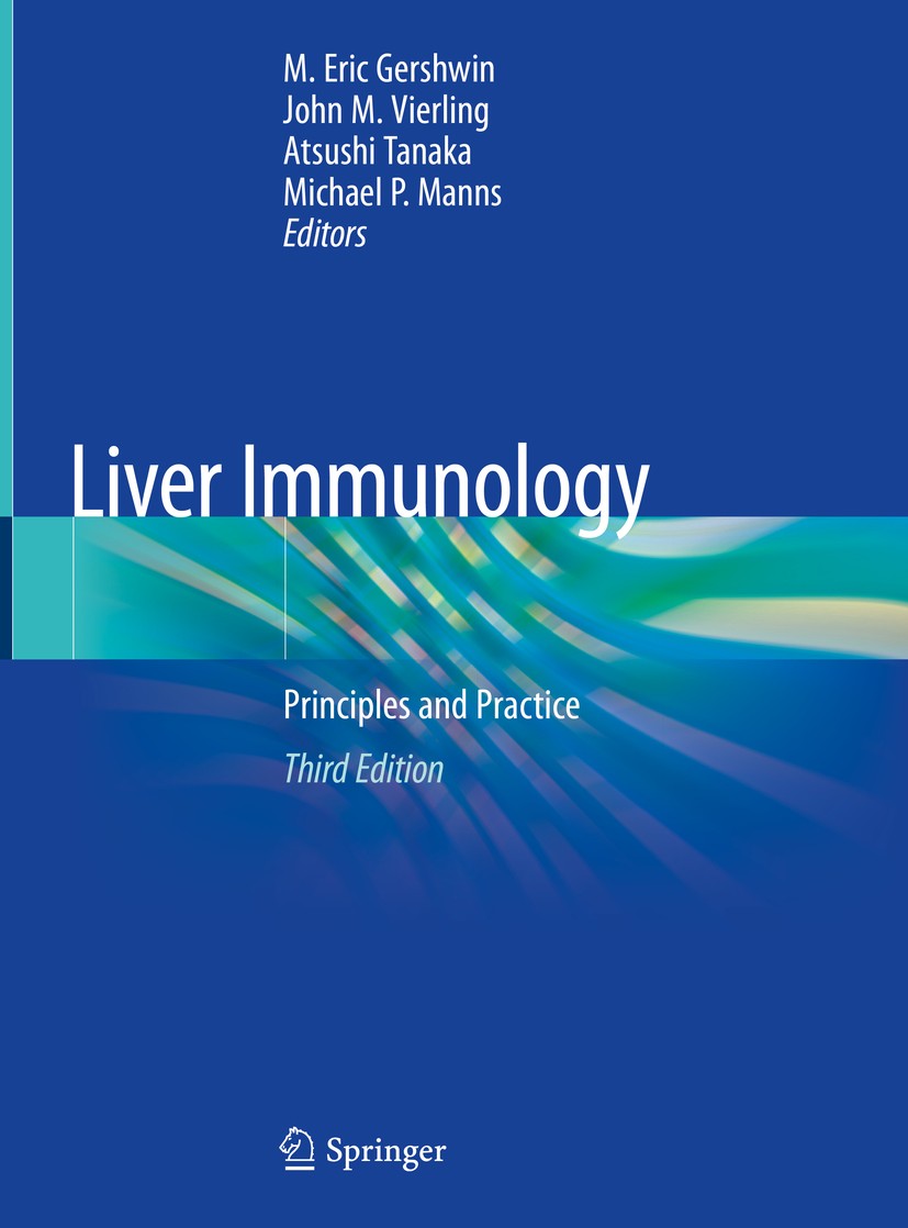 Titlebook: Liver Immunology; Principles and Pract M. Eric Gershwin,John M. Vierling,Michael P. Manns Book 2020Latest edition Springer Nature Switzerla Titlebook: Liver Immunology; Principles and Pract M. Eric Gershwin,John M. Vierling,Michael P. Manns Book 2020Latest edition Springer Nature Switzerla