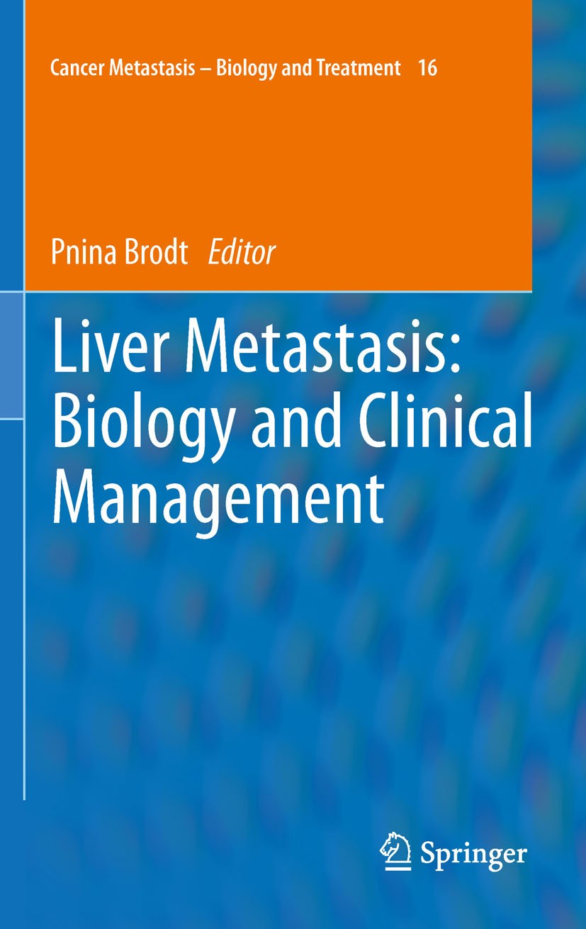 Titlebook: Liver Metastasis: Biology and Clinical Management; Pnina Brodt Book 2011 Springer Science+Business Media B.V. 2011 Breast cancer.Cancer an Titlebook: Liver Metastasis: Biology and Clinical Management; Pnina Brodt Book 2011 Springer Science+Business Media B.V. 2011 Breast cancer.Cancer an