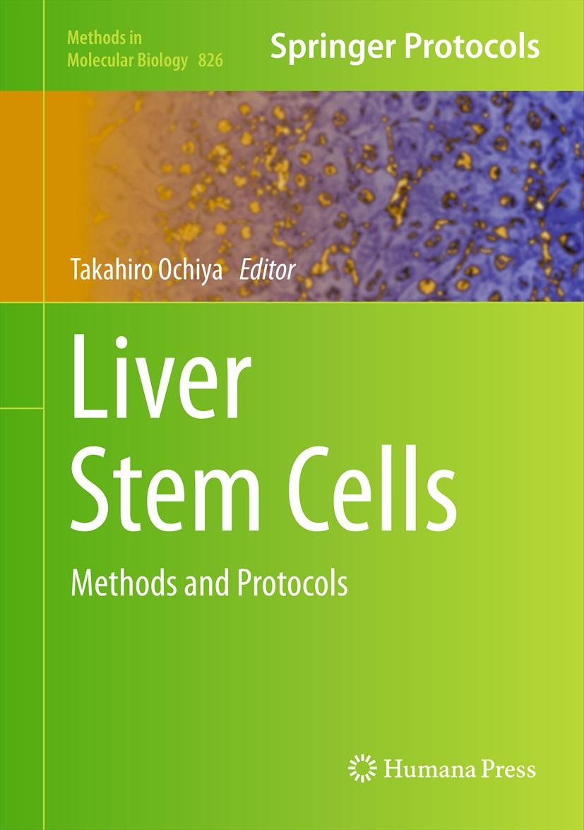 Titlebook: Liver Stem Cells; Methods and Protocol Takahiro Ochiya Book 2012 Springer Science+Business Media, LLC 2012 Bile ductal cell.Stem Cells.Stem Titlebook: Liver Stem Cells; Methods and Protocol Takahiro Ochiya Book 2012 Springer Science+Business Media, LLC 2012 Bile ductal cell.Stem Cells.Stem