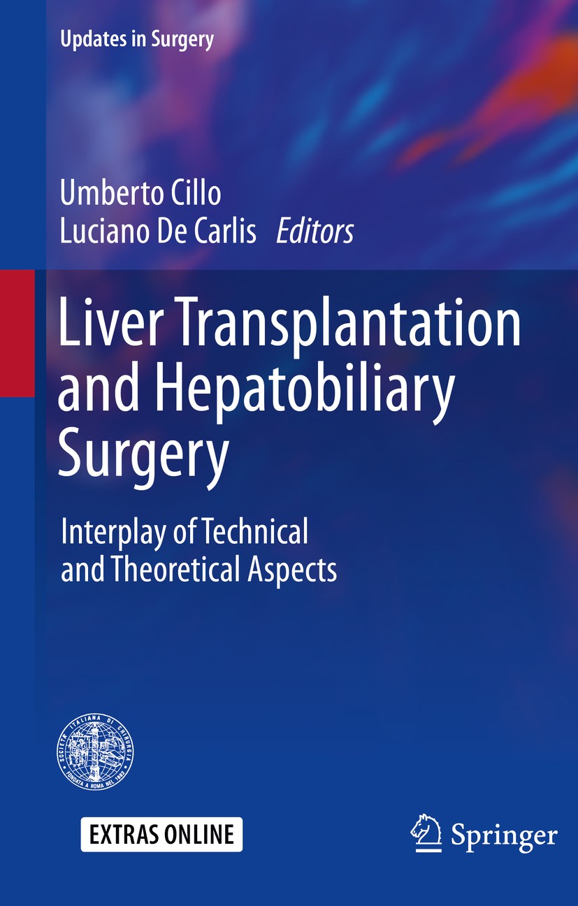 Titlebook: Liver Transplantation and Hepatobiliary Surgery; Interplay of Technic Umberto Cillo,Luciano Carlis Book 2020 Springer Nature Switzerland AG Titlebook: Liver Transplantation and Hepatobiliary Surgery; Interplay of Technic Umberto Cillo,Luciano Carlis Book 2020 Springer Nature Switzerland AG