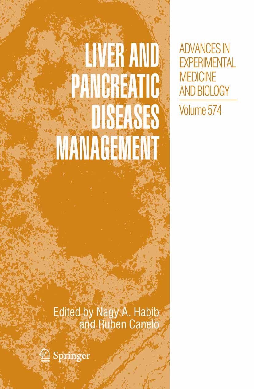 Titlebook: Liver and Pancreatic Diseases Management; Nagy A. Habib,Ruben Canelo Conference proceedings 2006 The Editor(s) (if applicable) and The Aut Titlebook: Liver and Pancreatic Diseases Management; Nagy A. Habib,Ruben Canelo Conference proceedings 2006 The Editor(s) (if applicable) and The Aut
