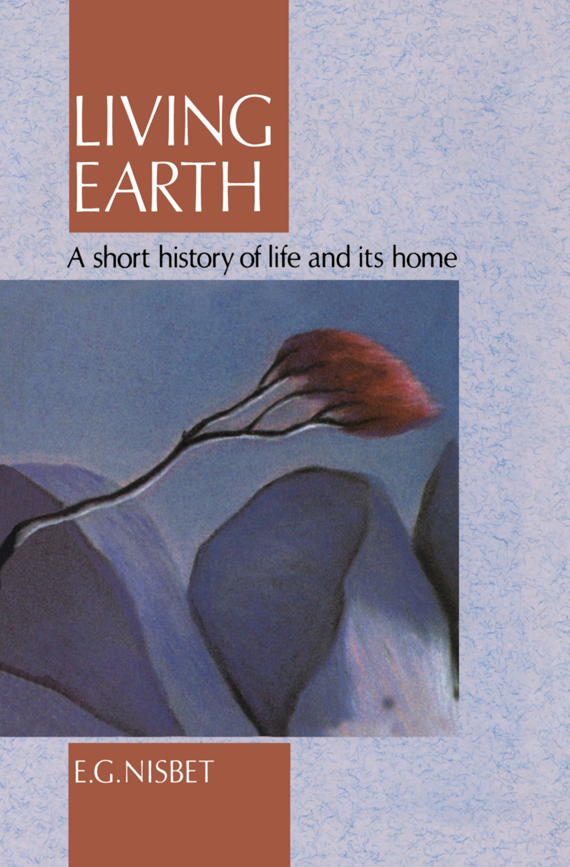 Titlebook: Living Earth; A Short History of L E. G. Nisbet Book 1991 Springer Netherlands 1991 atmosphere.coevolution.development.ecosystem.environmen Titlebook: Living Earth; A Short History of L E. G. Nisbet Book 1991 Springer Netherlands 1991 atmosphere.coevolution.development.ecosystem.environmen