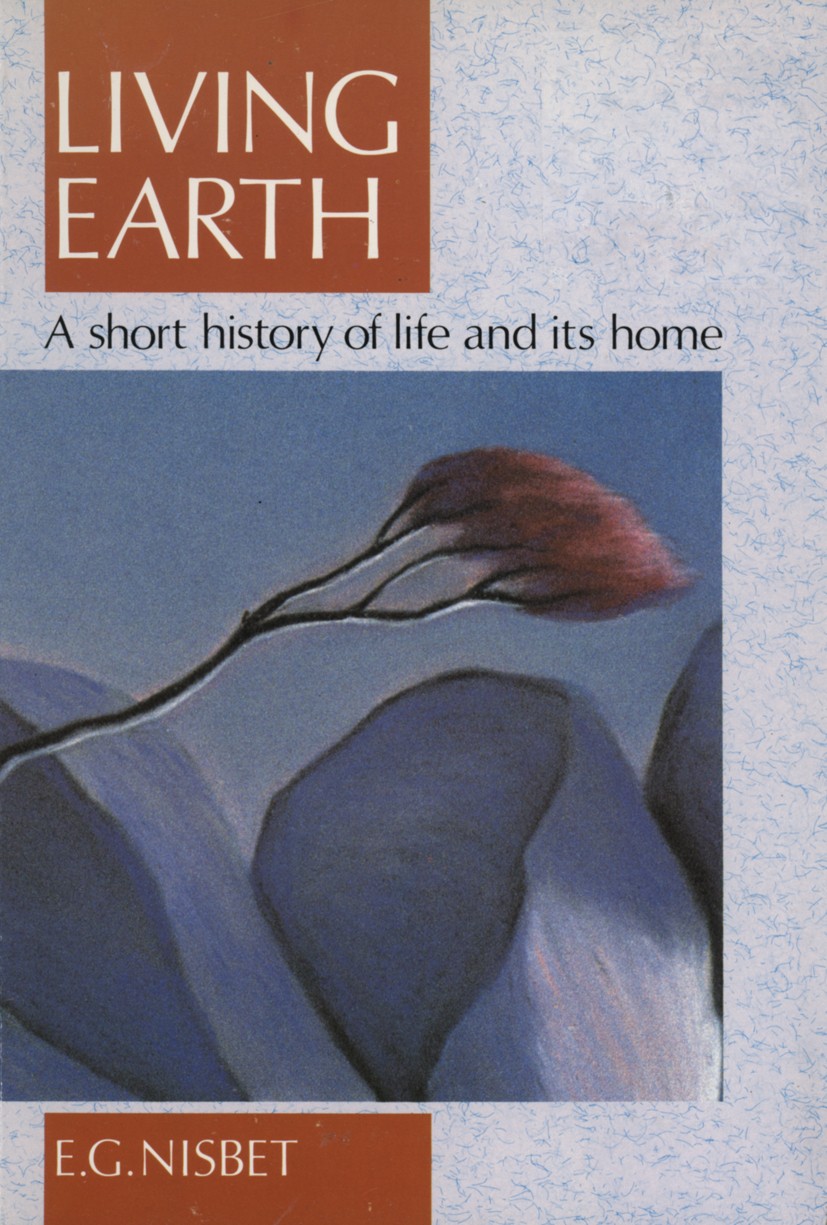 Titlebook: Living Earth; A Short History of L E. G. Nisbet Book 1991 E. G. Nisbet 1991 Co-Evolution.ecosystem.environment.evolution.plants.science Titlebook: Living Earth; A Short History of L E. G. Nisbet Book 1991 E. G. Nisbet 1991 Co-Evolution.ecosystem.environment.evolution.plants.science