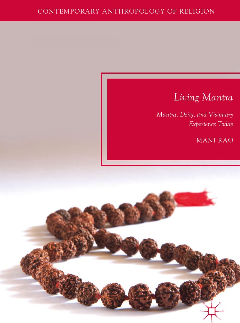 Titlebook: Living Mantra; Mantra, Deity, and V Mani Rao Book 2019 The Editor(s) (if applicable) and The Author(s) 2019 mantra.tantrism.religious pract Titlebook: Living Mantra; Mantra, Deity, and V Mani Rao Book 2019 The Editor(s) (if applicable) and The Author(s) 2019 mantra.tantrism.religious pract