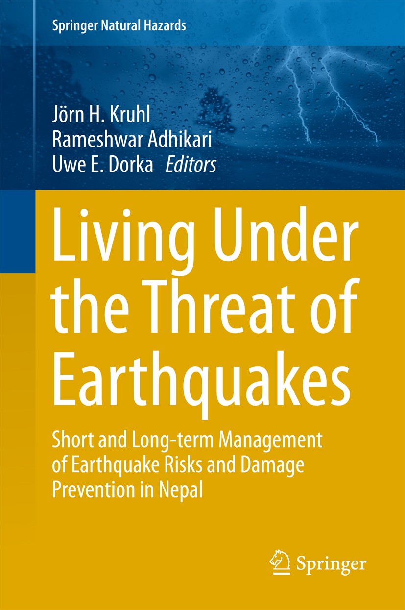 Titlebook: Living Under the Threat of Earthquakes; Short and Long-term Jörn H. Kruhl,Rameshwar Adhikari,Uwe E. Dorka Conference proceedings 2018 Spri Titlebook: Living Under the Threat of Earthquakes; Short and Long-term Jörn H. Kruhl,Rameshwar Adhikari,Uwe E. Dorka Conference proceedings 2018 Spri