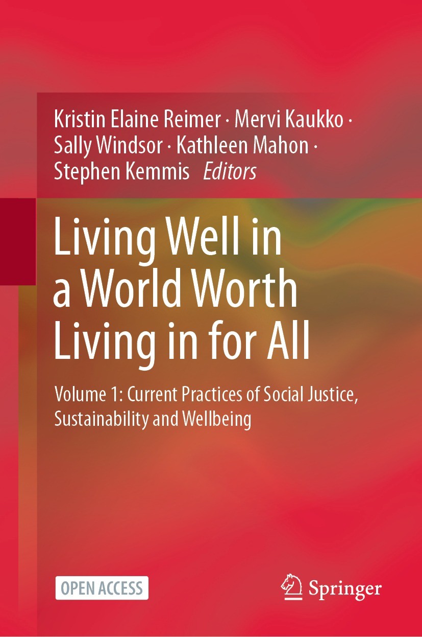 Titlebook: Living Well in a World Worth Living in for All; Volume 1: Current Pr Kristin Elaine Reimer,Mervi Kaukko,Stephen Kemmis Book‘‘‘‘‘‘‘‘ 2023 Th Titlebook: Living Well in a World Worth Living in for All; Volume 1: Current Pr Kristin Elaine Reimer,Mervi Kaukko,Stephen Kemmis Book‘‘‘‘‘‘‘‘ 2023 Th