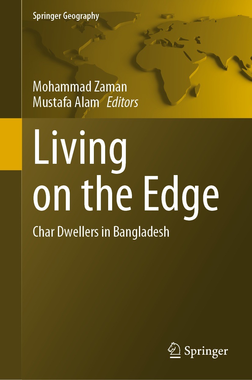 Titlebook: Living on the Edge; Char Dwellers in Ban Mohammad Zaman,Mustafa Alam Book 2021 The Editor(s) (if applicable) and The Author(s), under exclu Titlebook: Living on the Edge; Char Dwellers in Ban Mohammad Zaman,Mustafa Alam Book 2021 The Editor(s) (if applicable) and The Author(s), under exclu