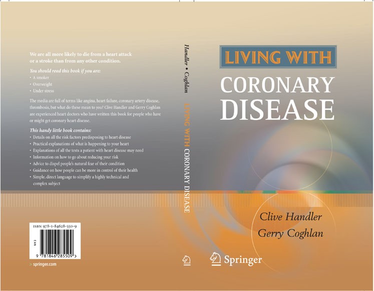 Titlebook: Living with Coronary Disease; Clive Handler,Gerry Coghlan Book 2007 Springer-Verlag London 2007 Bladon.Diabetes.blood pressure.heart.hyper Titlebook: Living with Coronary Disease; Clive Handler,Gerry Coghlan Book 2007 Springer-Verlag London 2007 Bladon.Diabetes.blood pressure.heart.hyper