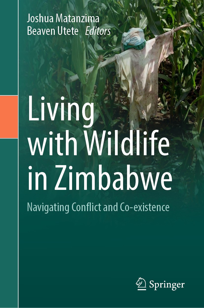 Titlebook: Living with Wildlife in Zimbabwe; Navigating Conflict Joshua Matanzima,Beaven Utete Book 2024 The Editor(s) (if applicable) and The Author Titlebook: Living with Wildlife in Zimbabwe; Navigating Conflict Joshua Matanzima,Beaven Utete Book 2024 The Editor(s) (if applicable) and The Author