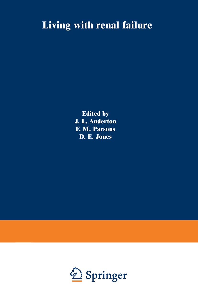 Titlebook: Living with renal failure; Proceedings of a Mul J. L. Anderton (Consultant Renal Physician),F. M. Conference proceedings 1978 MTP Press Li Titlebook: Living with renal failure; Proceedings of a Mul J. L. Anderton (Consultant Renal Physician),F. M. Conference proceedings 1978 MTP Press Li