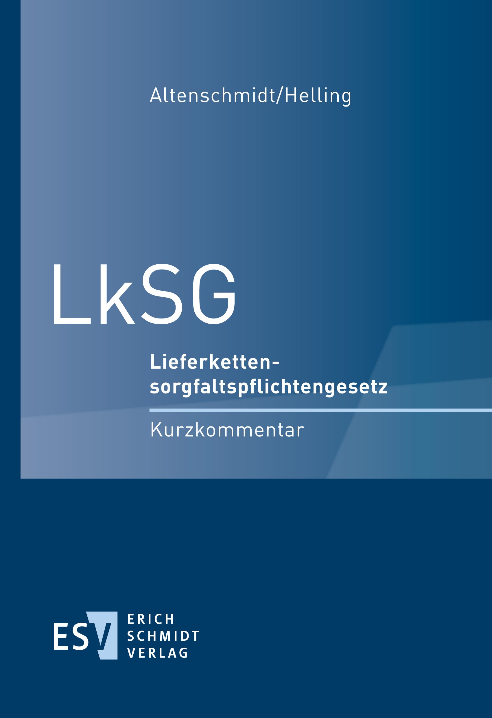 Titlebook: LkSG; Stefan Altenschmidt,Denise Helling Book 2022 Erich Schmidt Verlag GmbH & Co. KG 2022 Lieferketten.Lieferkettengesetz.Lieferkettensor Titlebook: LkSG; Stefan Altenschmidt,Denise Helling Book 2022 Erich Schmidt Verlag GmbH & Co. KG 2022 Lieferketten.Lieferkettengesetz.Lieferkettensor