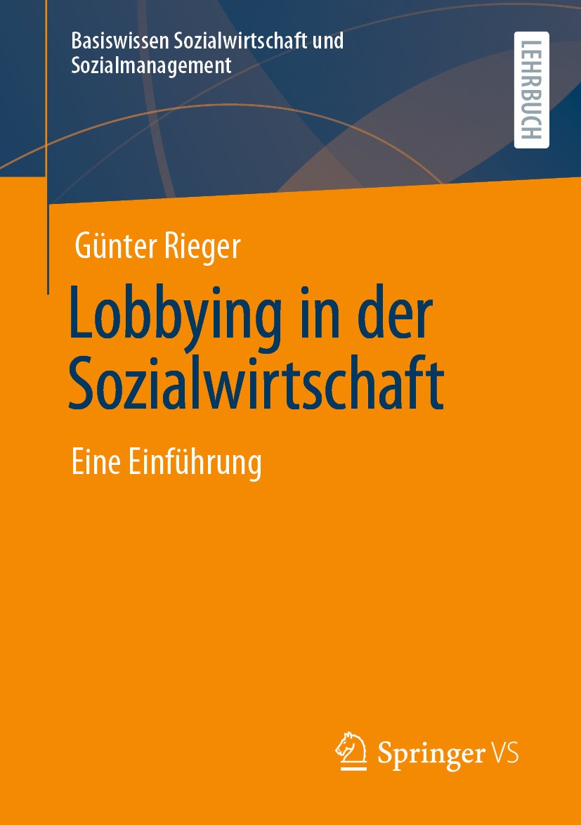 Titlebook: Lobbying in der Sozialwirtschaft ; Eine Einführung Günter Rieger Textbook 2024 Der/die Herausgeber bzw. der/die Autor(en), exklusiv lizenz Titlebook: Lobbying in der Sozialwirtschaft ; Eine Einführung Günter Rieger Textbook 2024 Der/die Herausgeber bzw. der/die Autor(en), exklusiv lizenz