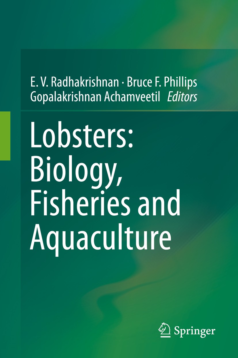 Titlebook: Lobsters: Biology, Fisheries and Aquaculture; E. V. Radhakrishnan,Bruce F. Phillips,Gopalakrishn Book 2019 Springer Nature Singapore Pte L Titlebook: Lobsters: Biology, Fisheries and Aquaculture; E. V. Radhakrishnan,Bruce F. Phillips,Gopalakrishn Book 2019 Springer Nature Singapore Pte L