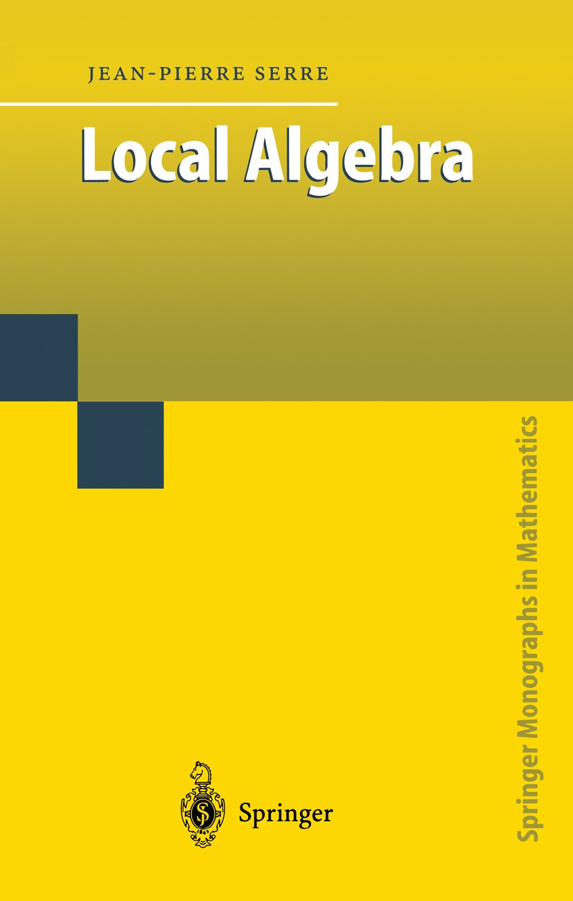 Titlebook: Local Algebra; Jean-Pierre Serre Book 2000 Springer-Verlag Berlin Heidelberg 2000 Tor-formula.algebra.commutative algebra.intersection mul Titlebook: Local Algebra; Jean-Pierre Serre Book 2000 Springer-Verlag Berlin Heidelberg 2000 Tor-formula.algebra.commutative algebra.intersection mul