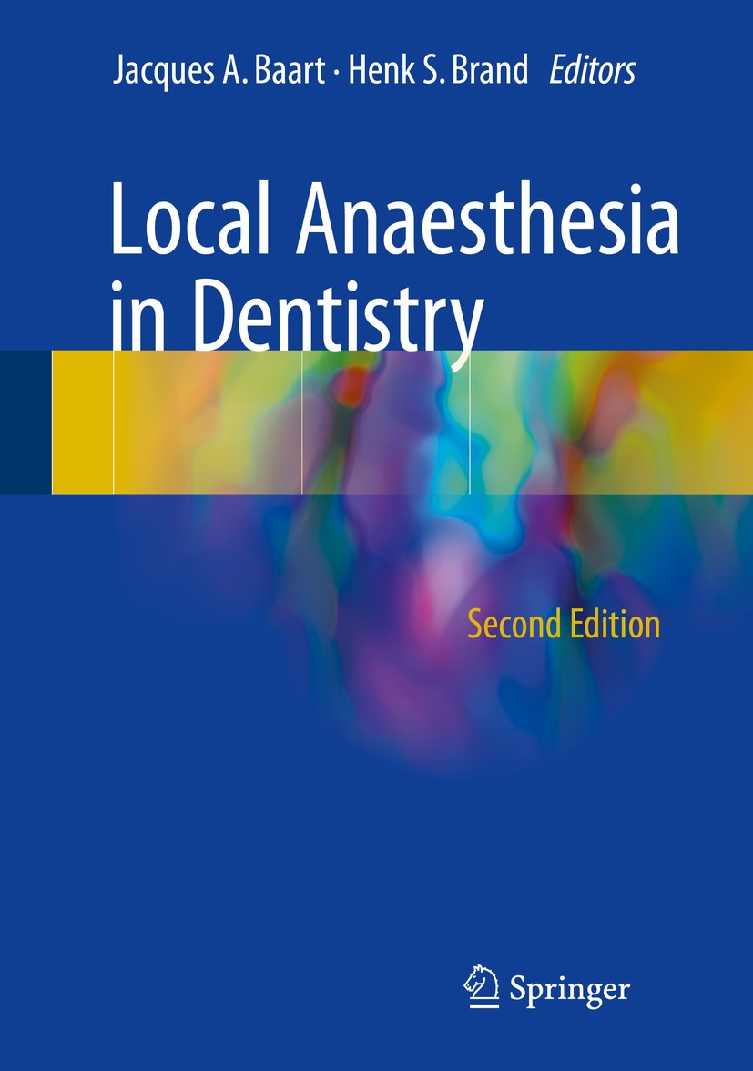 Titlebook: Local Anaesthesia in Dentistry; Jacques A. Baart,Henk S. Brand Book 2017Latest edition Springer International Publishing Switzerland 2017 Titlebook: Local Anaesthesia in Dentistry; Jacques A. Baart,Henk S. Brand Book 2017Latest edition Springer International Publishing Switzerland 2017