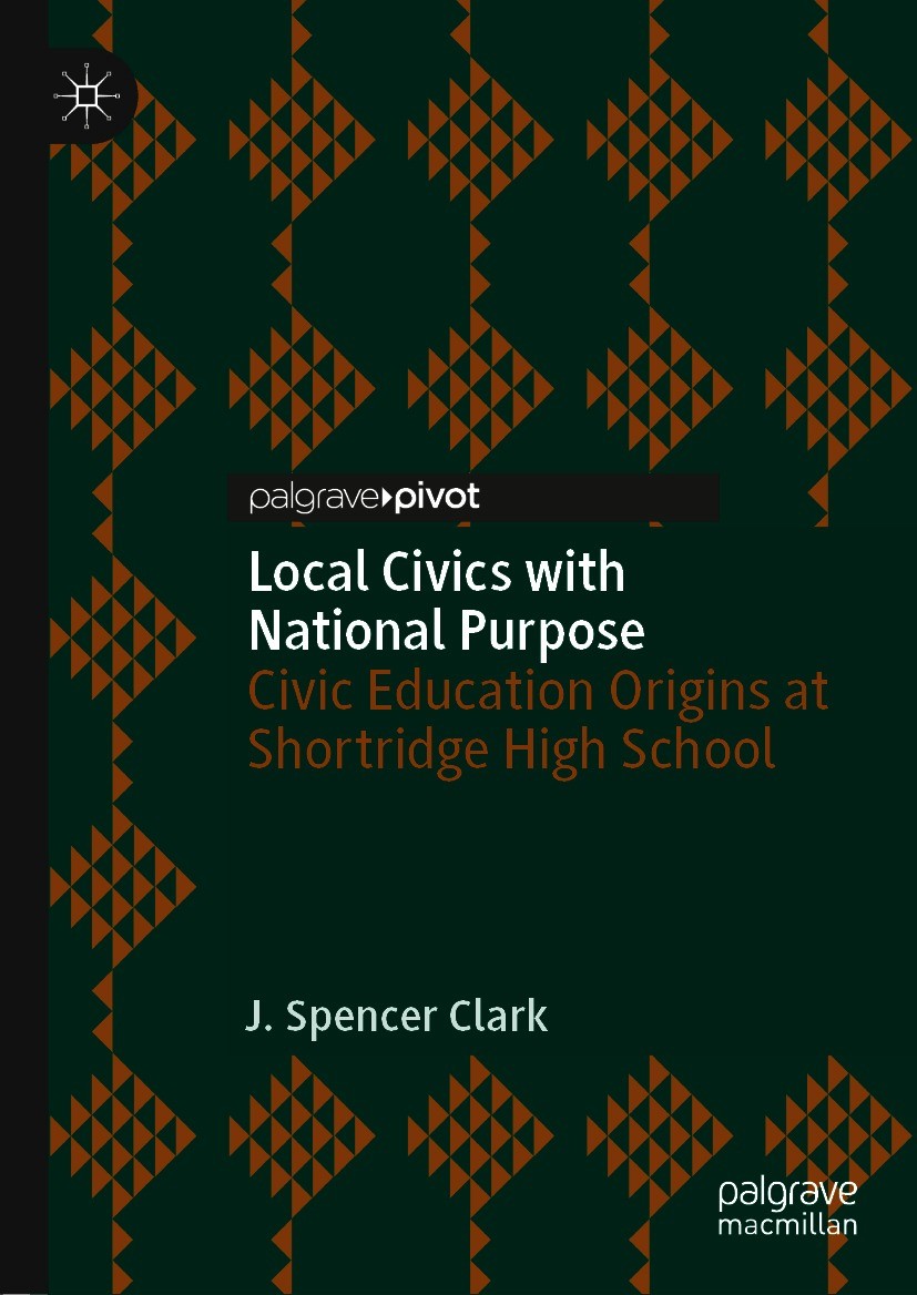 Titlebook: Local Civics with National Purpose; Civic Education Orig J. Spencer Clark Book 2021 The Author(s), under exclusive license to Springer Natu Titlebook: Local Civics with National Purpose; Civic Education Orig J. Spencer Clark Book 2021 The Author(s), under exclusive license to Springer Natu