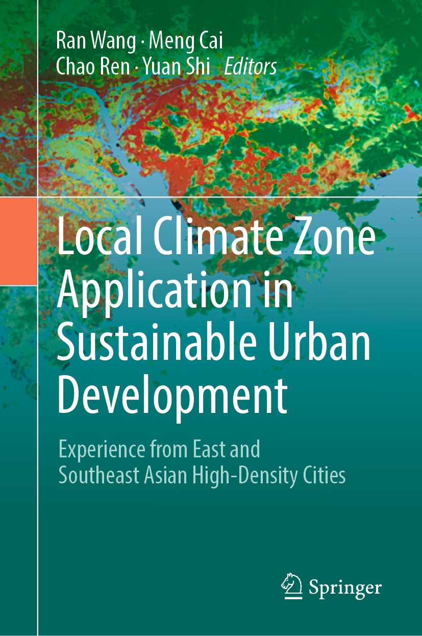 Titlebook: Local Climate Zone Application in Sustainable Urban Development; Experience from East Ran Wang,Meng Cai,Yuan Shi Book 2024 The Editor(s) (i Titlebook: Local Climate Zone Application in Sustainable Urban Development; Experience from East Ran Wang,Meng Cai,Yuan Shi Book 2024 The Editor(s) (i