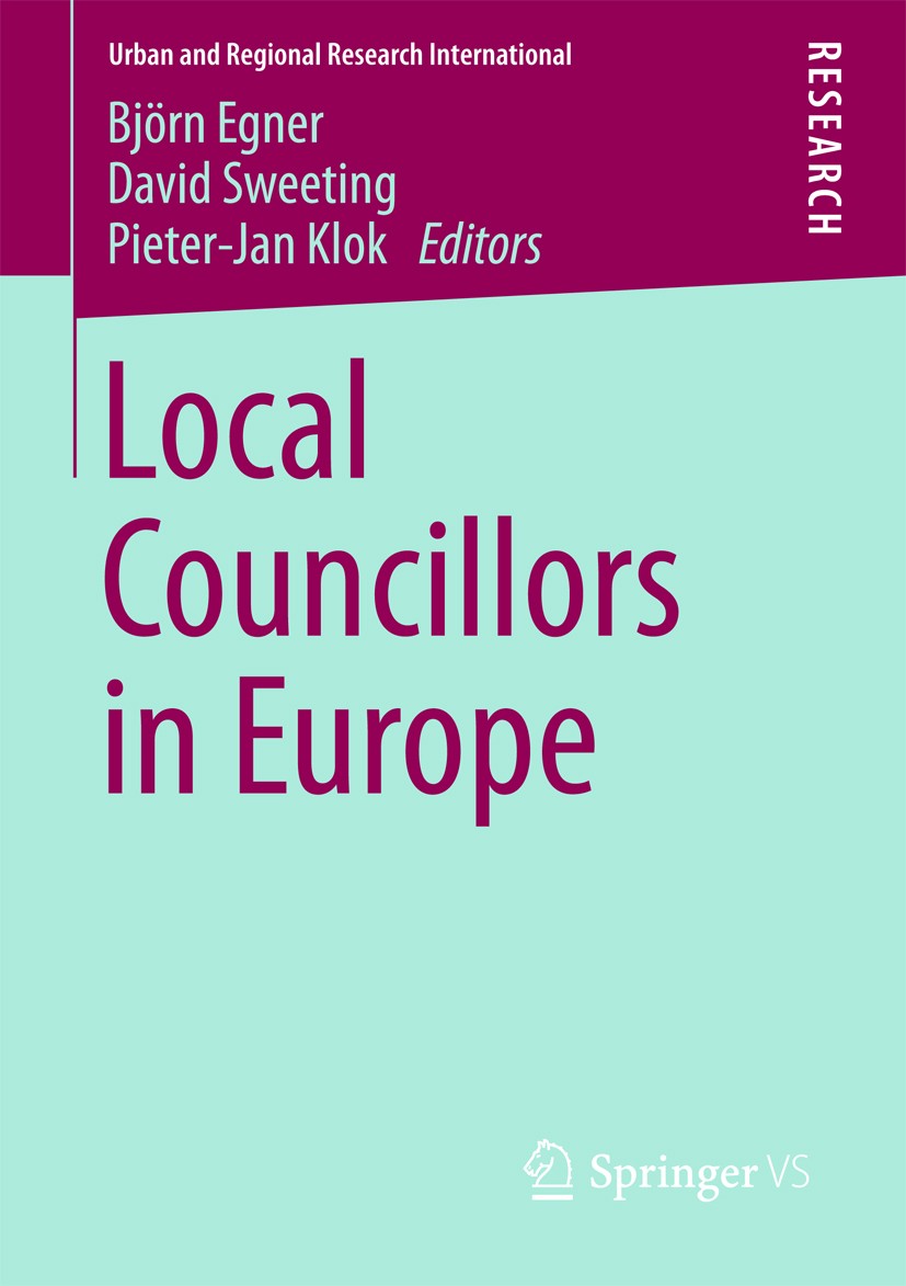 Titlebook: Local Councillors in Europe; Björn Egner,David Sweeting,Pieter-Jan Klok Book 2013 Springer Fachmedien Wiesbaden 2013 Democracy.Europe.Poli Titlebook: Local Councillors in Europe; Björn Egner,David Sweeting,Pieter-Jan Klok Book 2013 Springer Fachmedien Wiesbaden 2013 Democracy.Europe.Poli