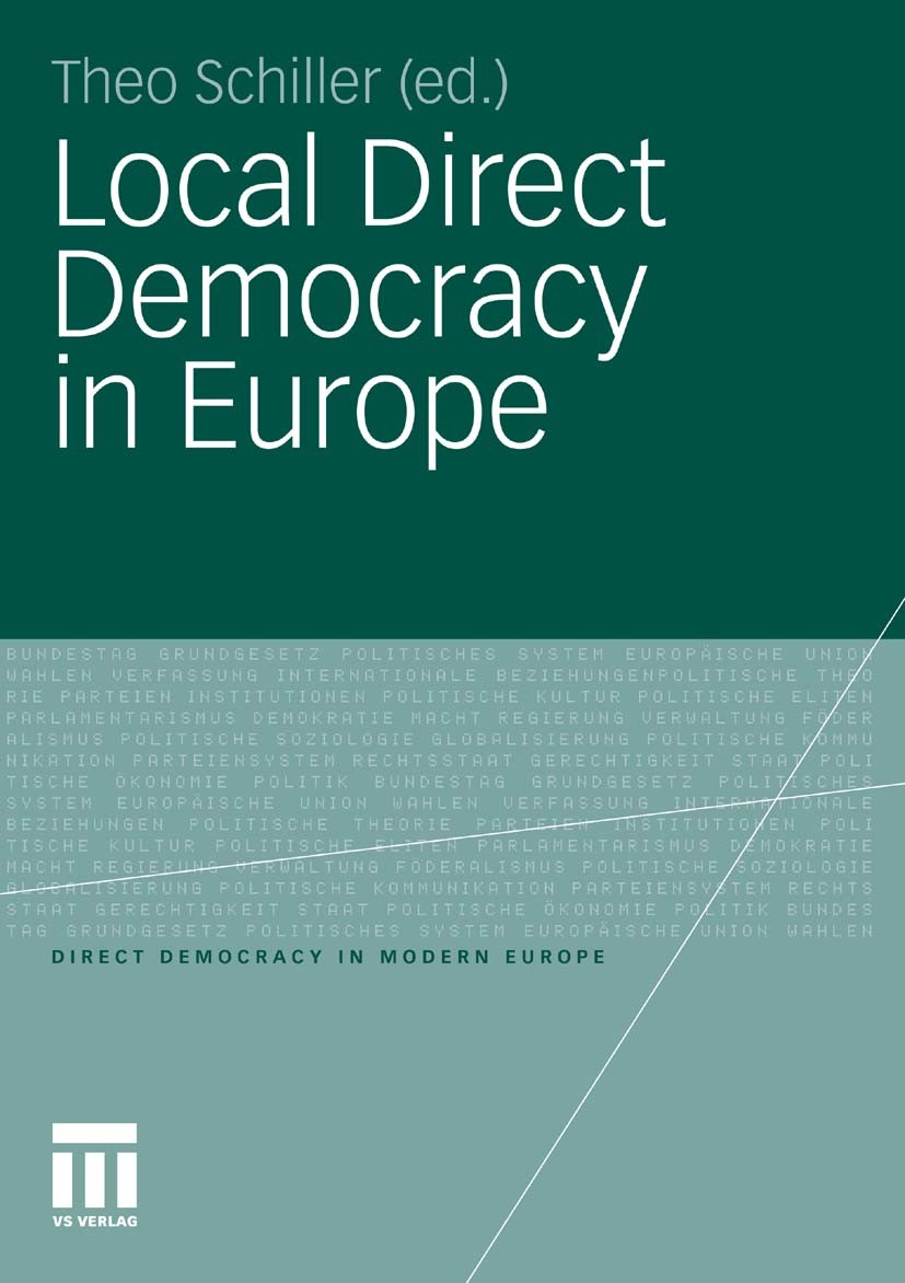 Titlebook: Local Direct Democracy in Europe; Theo Schiller (Professor emeritus) Book 2011 VS Verlag für Sozialwissenschaften | Springer Fachmedien Wi Titlebook: Local Direct Democracy in Europe; Theo Schiller (Professor emeritus) Book 2011 VS Verlag für Sozialwissenschaften | Springer Fachmedien Wi