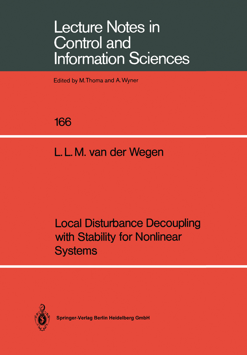 Titlebook: Local Disturbance Decoupling with Stability for Nonlinear Systems; Leonardus Ludovicus Marie Wegen Book 1991 Springer-Verlag Berlin Heidel Titlebook: Local Disturbance Decoupling with Stability for Nonlinear Systems; Leonardus Ludovicus Marie Wegen Book 1991 Springer-Verlag Berlin Heidel