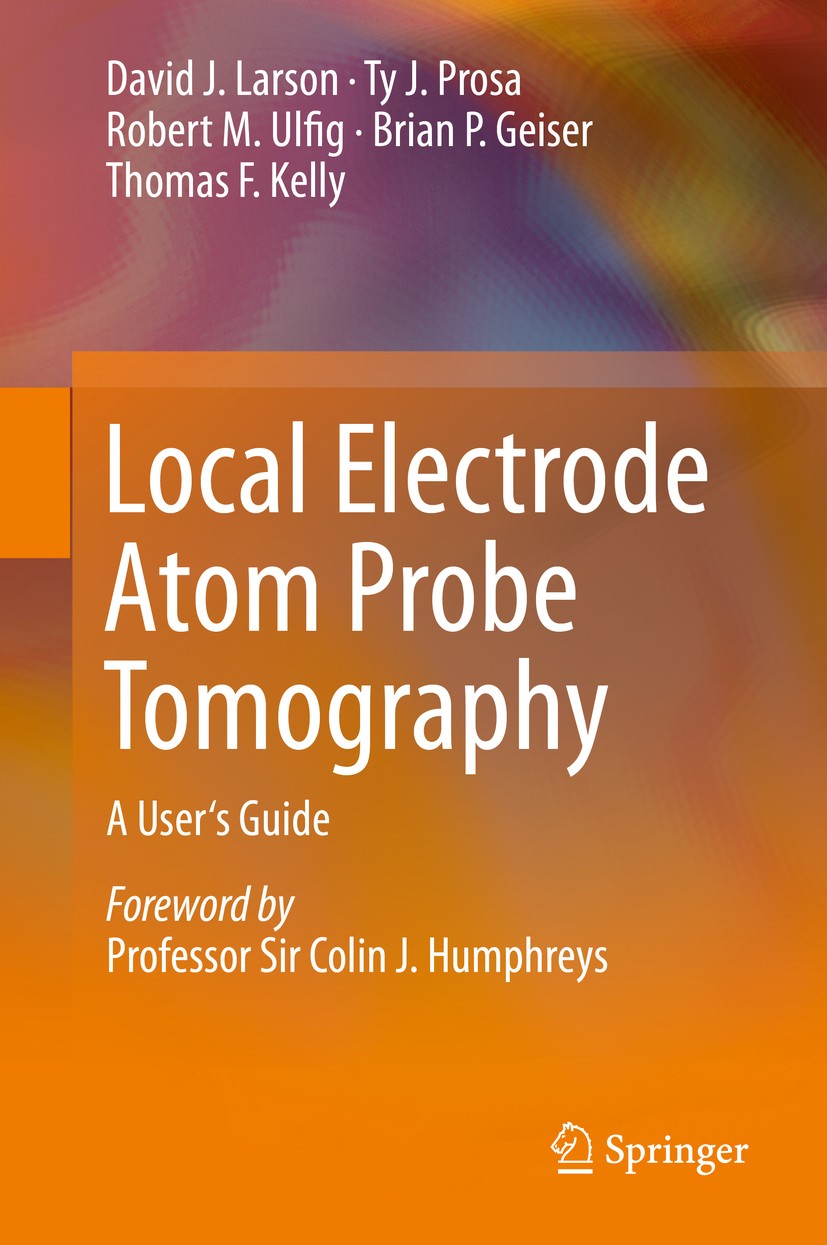 Titlebook: Local Electrode Atom Probe Tomography; A User‘s Guide David J. Larson,Ty J. Prosa,Thomas F. Kelly Book 2013 Springer Science+Business Media Titlebook: Local Electrode Atom Probe Tomography; A User‘s Guide David J. Larson,Ty J. Prosa,Thomas F. Kelly Book 2013 Springer Science+Business Media