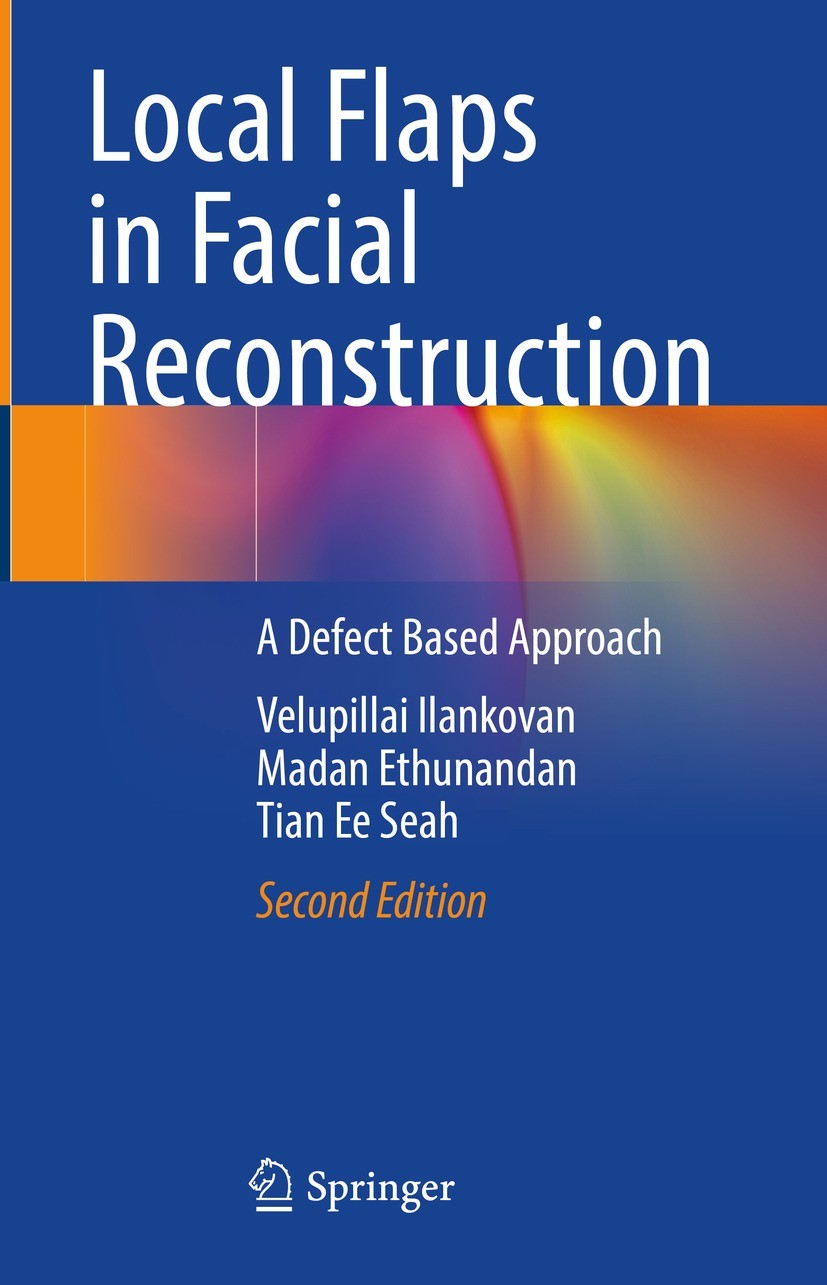 Titlebook: Local Flaps in Facial Reconstruction; A Defect Based Appro Velupillai Ilankovan,Madan Ethunandan,Tian Ee Seah Book 2024Latest edition The E Titlebook: Local Flaps in Facial Reconstruction; A Defect Based Appro Velupillai Ilankovan,Madan Ethunandan,Tian Ee Seah Book 2024Latest edition The E