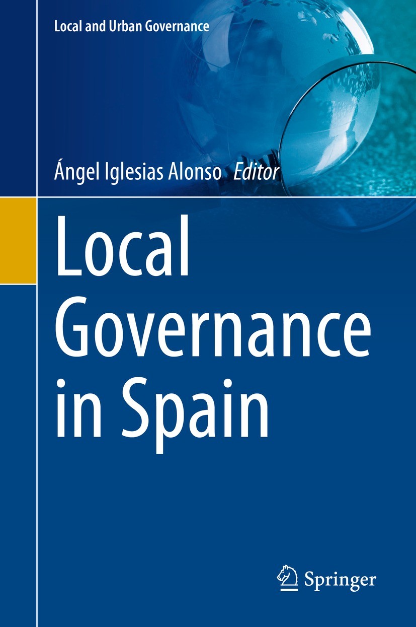 Titlebook: Local Governance in Spain; Ángel Iglesias Alonso Book 2022 The Editor(s) (if applicable) and The Author(s), under exclusive license to Spr Titlebook: Local Governance in Spain; Ángel Iglesias Alonso Book 2022 The Editor(s) (if applicable) and The Author(s), under exclusive license to Spr