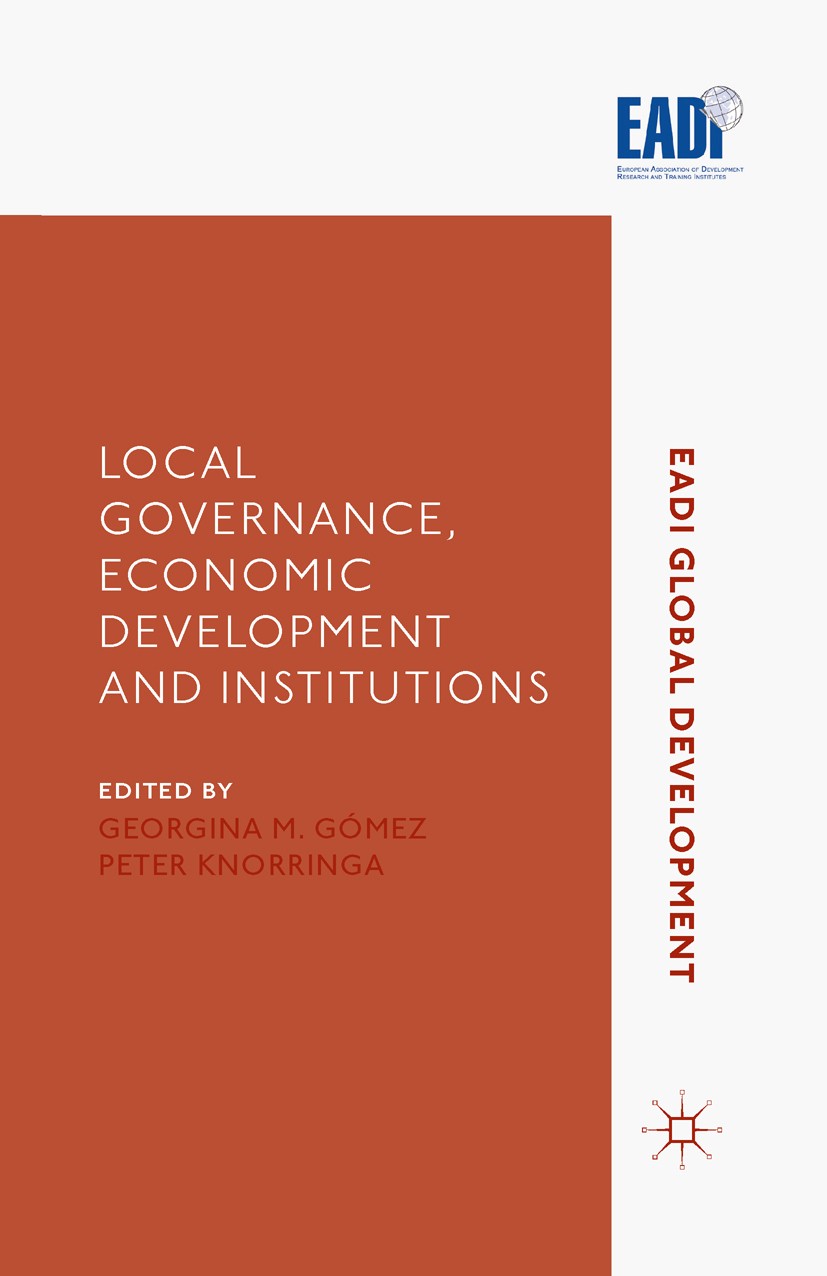 Titlebook: Local Governance, Economic Development and Institutions; Georgina M. Gómez (Senior Lecturer in Institutions Book 2016 The Editor(s) (if ap Titlebook: Local Governance, Economic Development and Institutions; Georgina M. Gómez (Senior Lecturer in Institutions Book 2016 The Editor(s) (if ap
