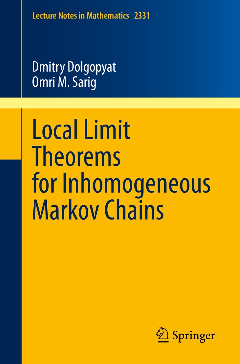 Titlebook: Local Limit Theorems for Inhomogeneous Markov Chains; Dmitry Dolgopyat,Omri M. Sarig Book 2023 The Editor(s) (if applicable) and The Autho Titlebook: Local Limit Theorems for Inhomogeneous Markov Chains; Dmitry Dolgopyat,Omri M. Sarig Book 2023 The Editor(s) (if applicable) and The Autho
