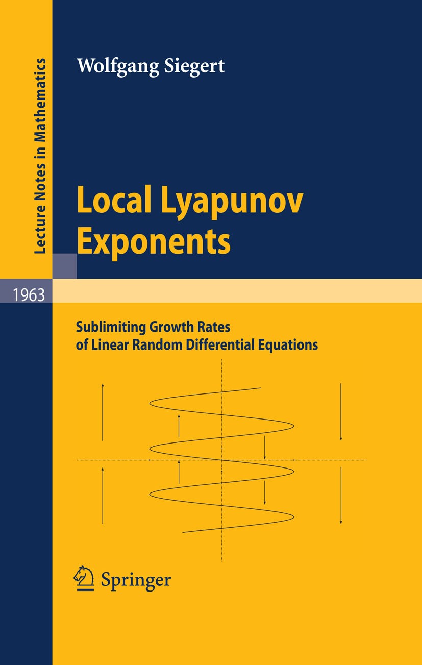 Titlebook: Local Lyapunov Exponents; Sublimiting Growth R Wolfgang Siegert Book 2009 Springer-Verlag Berlin Heidelberg 2009 degenerate diffusion.exit Titlebook: Local Lyapunov Exponents; Sublimiting Growth R Wolfgang Siegert Book 2009 Springer-Verlag Berlin Heidelberg 2009 degenerate diffusion.exit